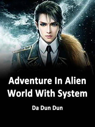 Adventure In Alien World With System